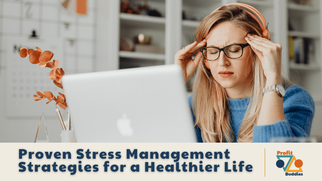 Profit Buddies - Proven Stress Management Strategies for a Healthier Life