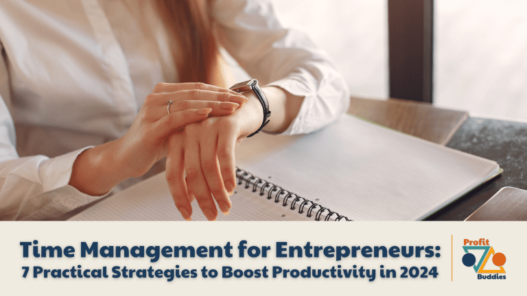 Profit Buddies - Time Management for Entrepreneurs 7 Practical Strategies to Boost Productivity in 2024
