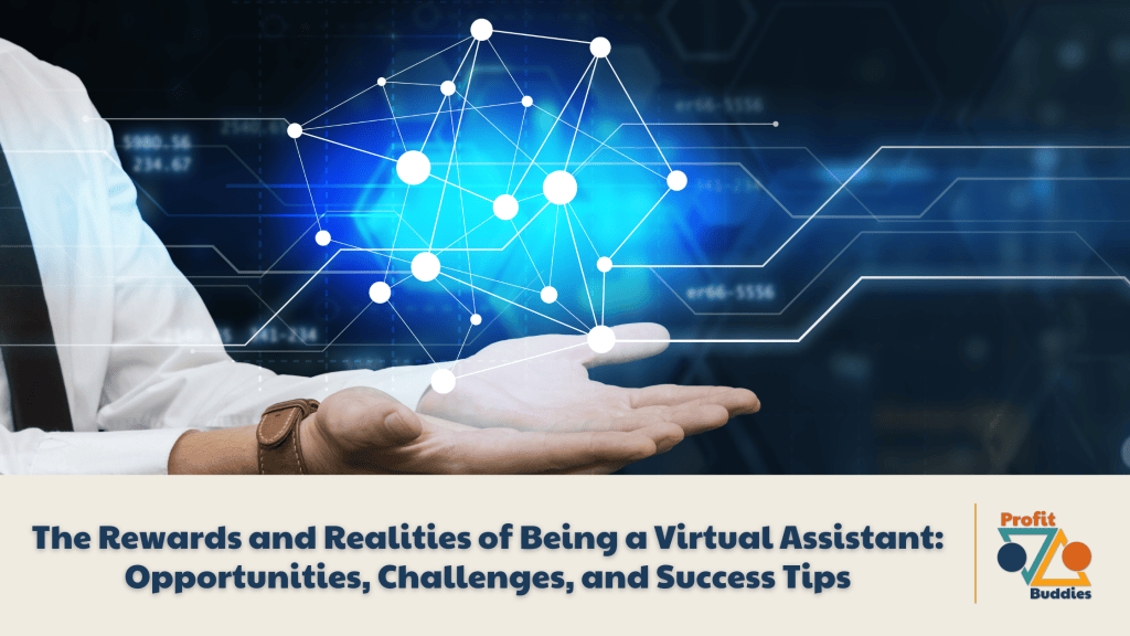 The Rewards and Realities of Being a Virtual Assistant Opportunities, Challenges, and Success Tips